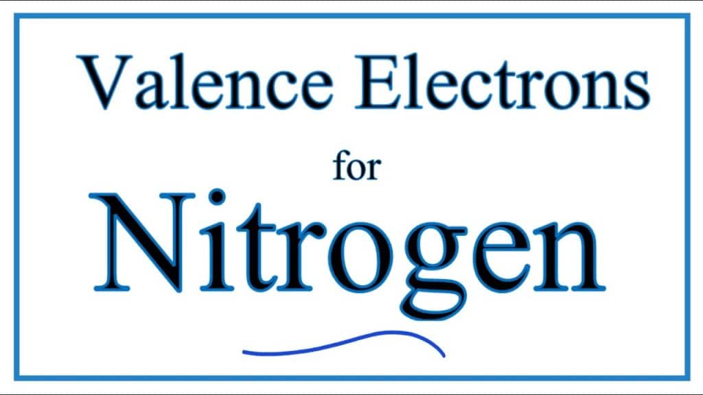 How Many Valence Electrons Does Nitrogen Have