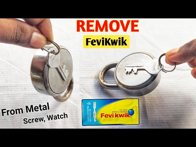 can i remove feviquick from metal