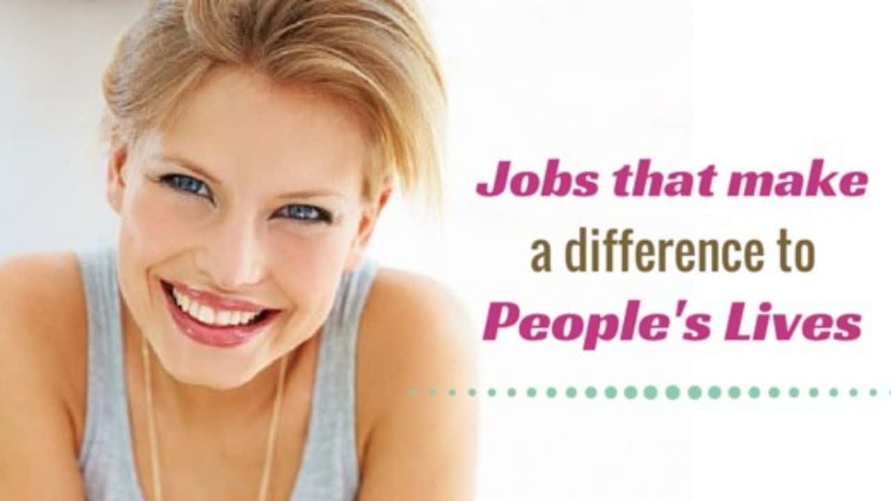 Jobs that Make a Difference in People's Lives