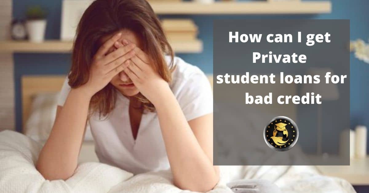 Private student loans for bad credit