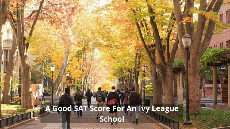 A Good SAT Score For An Ivy League School
