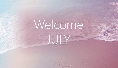 welcome july quotes