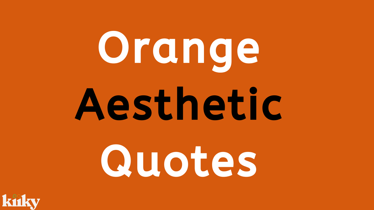 Orange Aesthetic Quotes