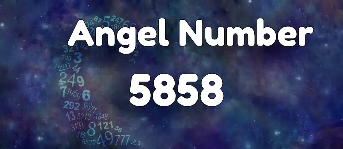 5858 Angel Number Meaning