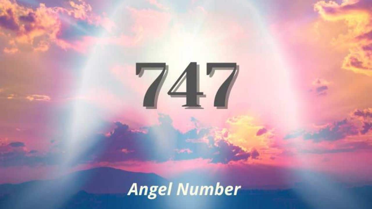 747 Angel Number Meaning